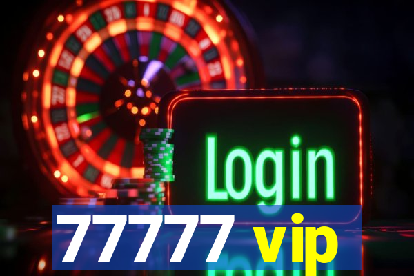 77777 vip